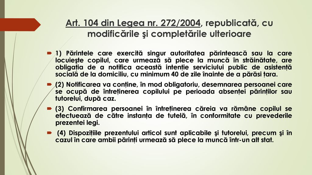 Art. 104 din Legea nr. 272/2004, republicată, cu modificările şi completările ulterioare