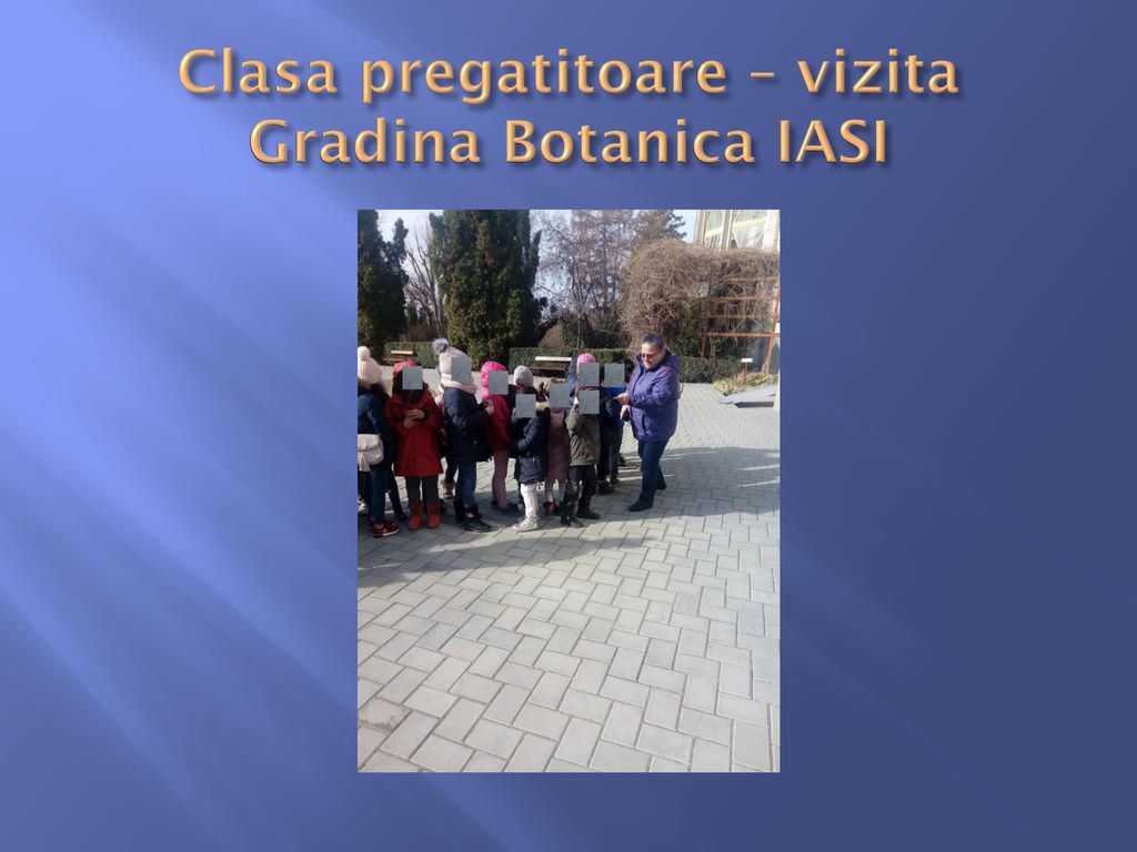 Clasa pregatitoare – vizita Gradina Botanica IASI