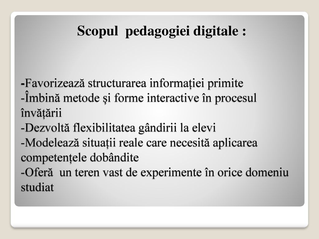 Scopul pedagogiei digitale :