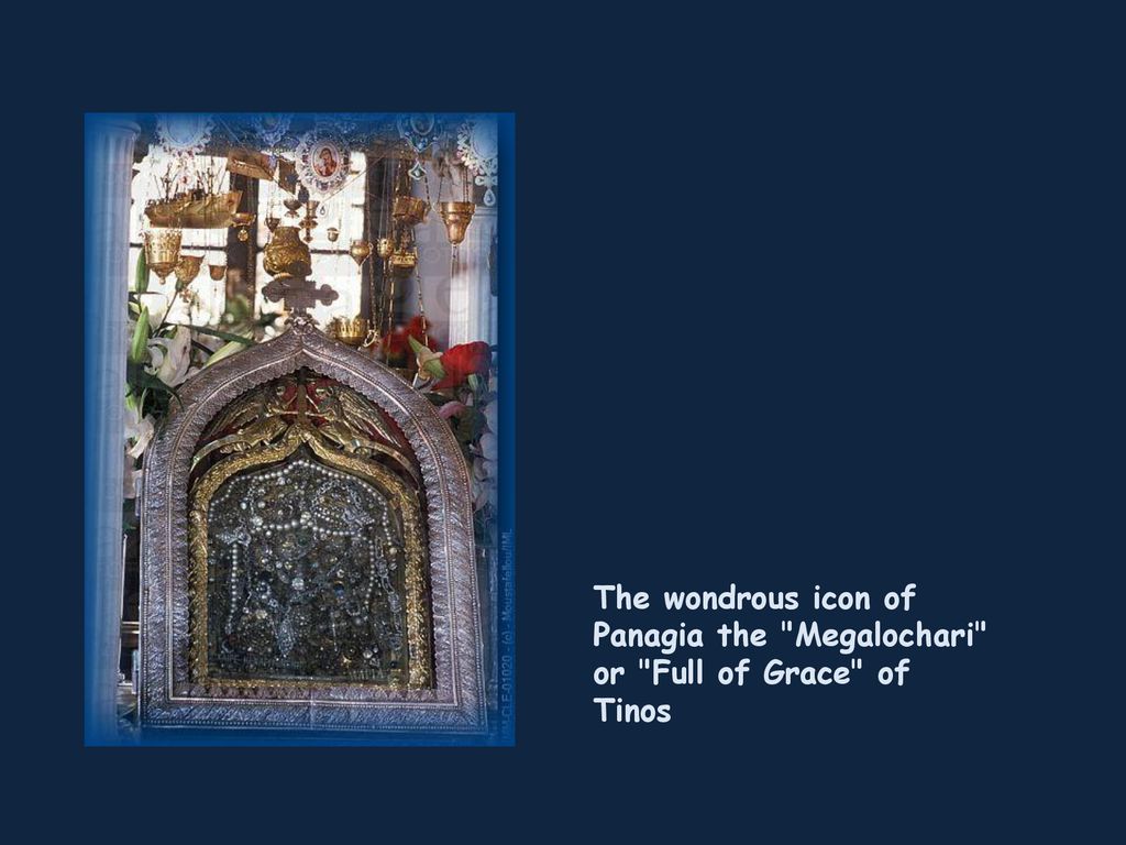 The wondrous icon of Panagia the Megalochari or Full of Grace of Tinos