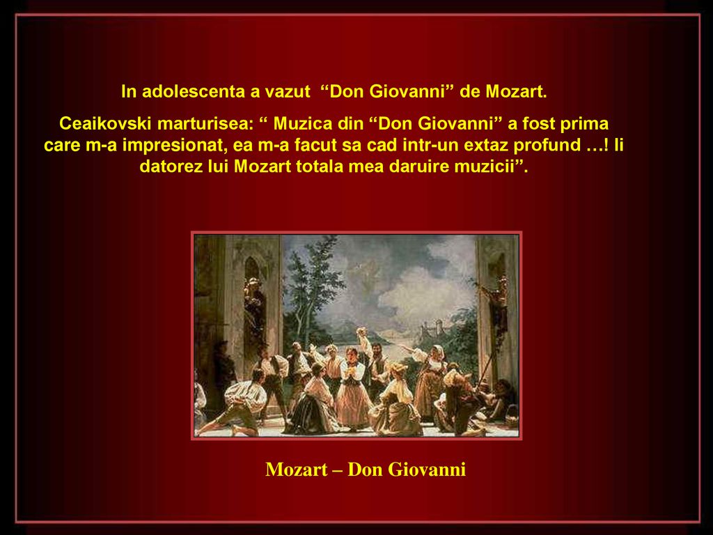 In adolescenta a vazut Don Giovanni de Mozart.