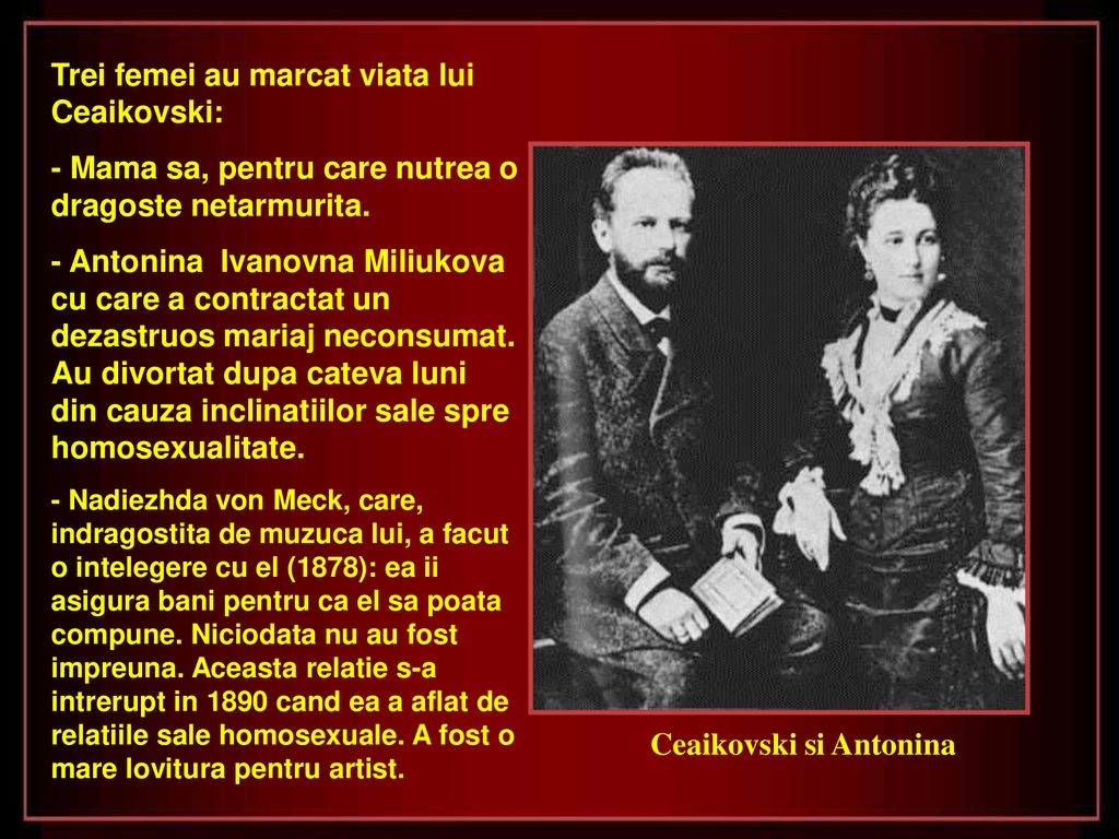 Trei femei au marcat viata lui Ceaikovski: