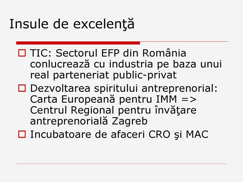Insule de excelenţă TIC: Sectorul EFP din România conlucrează cu industria pe baza unui real parteneriat public-privat.