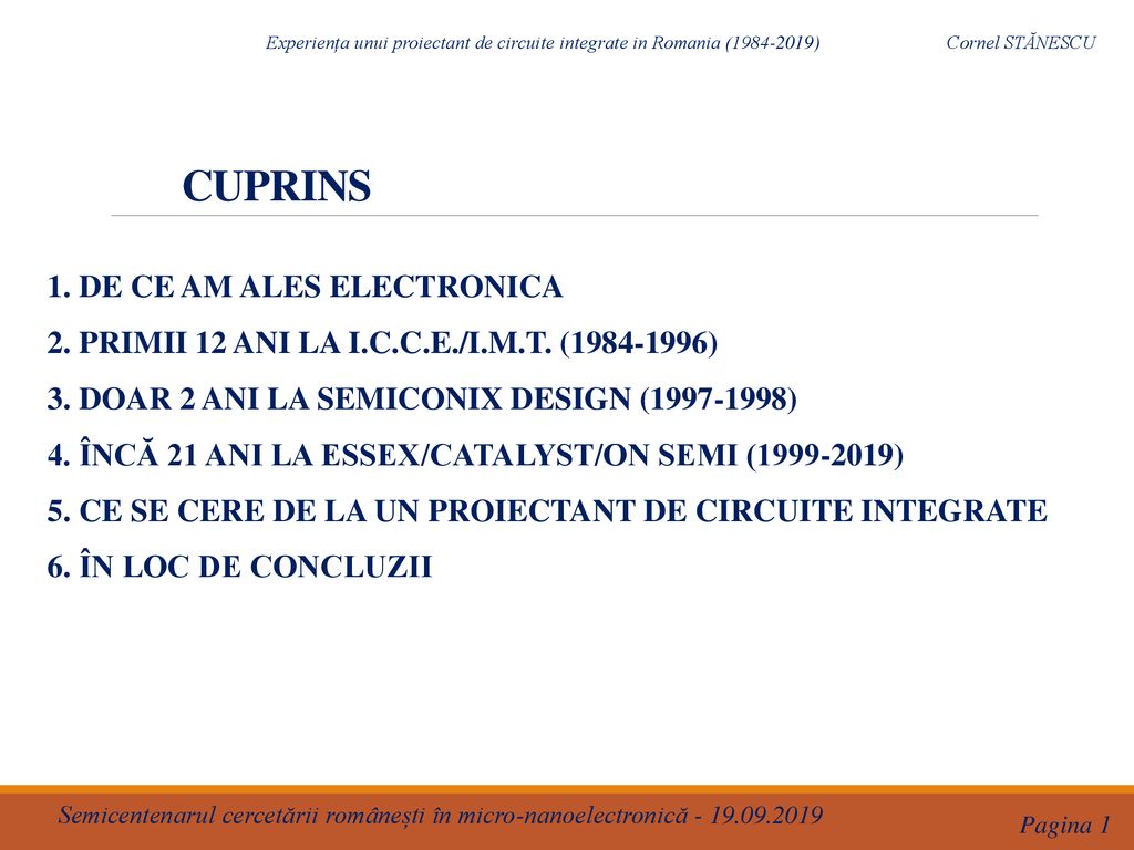 Experiența unui proiectant de circuite integrate in Romania ( ) Cornel STĂNESCU