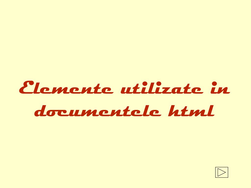 Elemente utilizate in documentele html