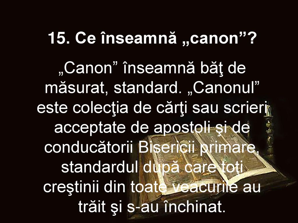 15. Ce înseamnă „canon
