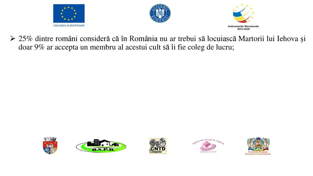 25% dintre români consideră că în România nu ar trebui să locuiască Martorii lui Iehova și doar 9% ar accepta un membru al acestui cult să îi fie coleg de lucru;