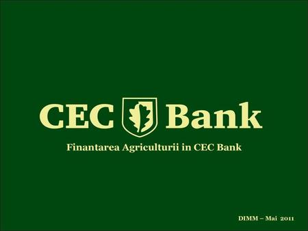 Finantarea Agriculturii in CEC Bank
