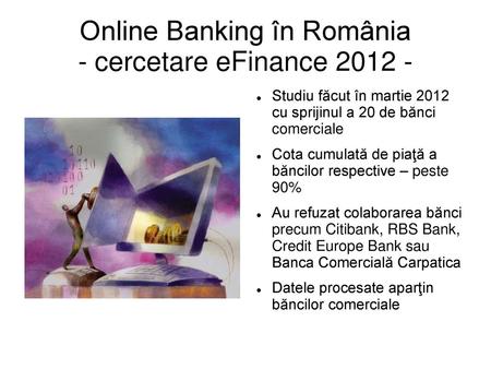 Online Banking în România - cercetare eFinance