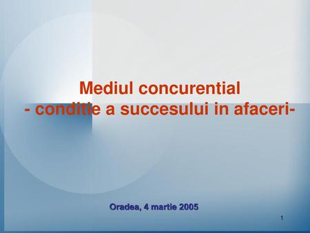 Mediul concurential - conditie a succesului in afaceri-