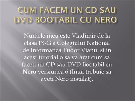 Cum facem un CD sau DVD bootabil cu Nero