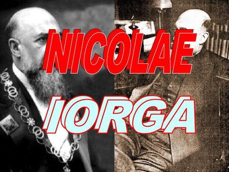 NICOLAE NICOLAE IORGA IORGA.