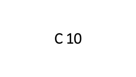 C 10.