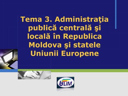 Subiectele 1. Administrarea publică centrală şi locală în R.Moldova