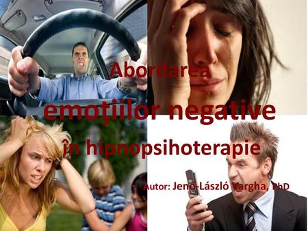 emoţiilor negative Abordarea în hipnopsihoterapie
