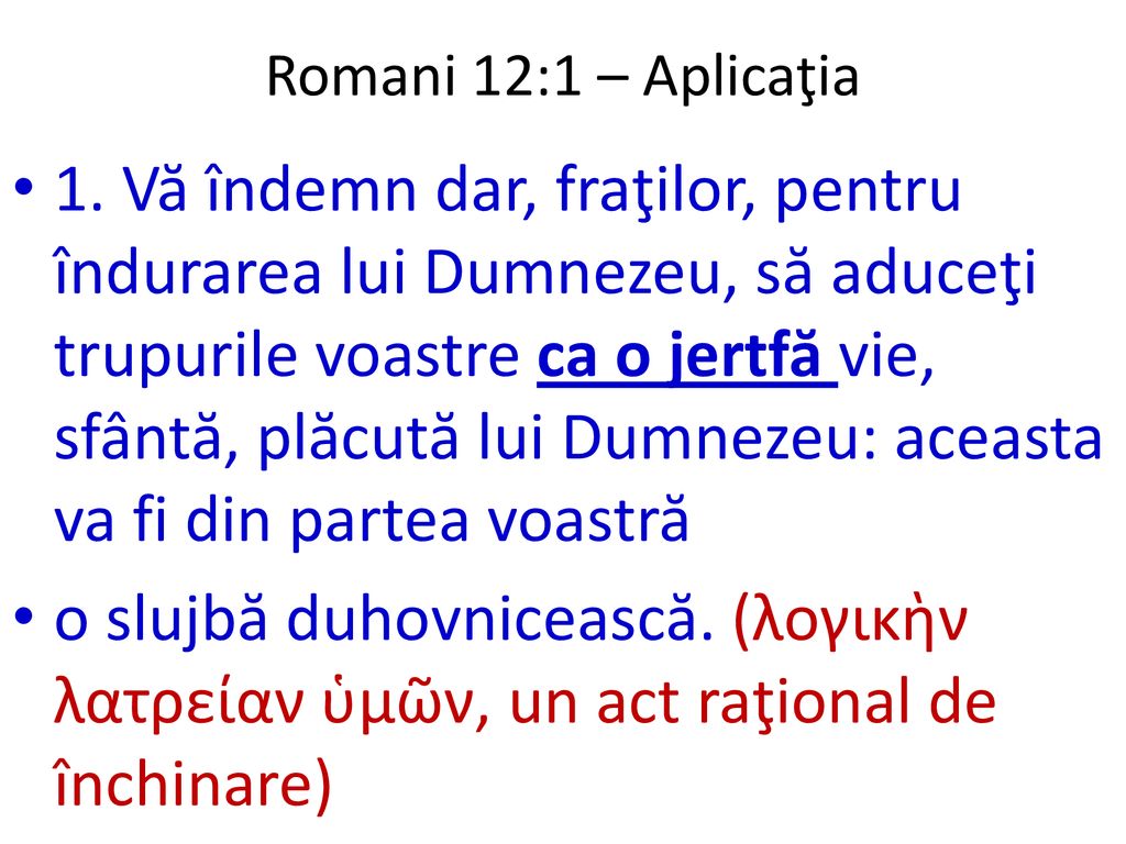 Romani 12:1 – Aplicaţia