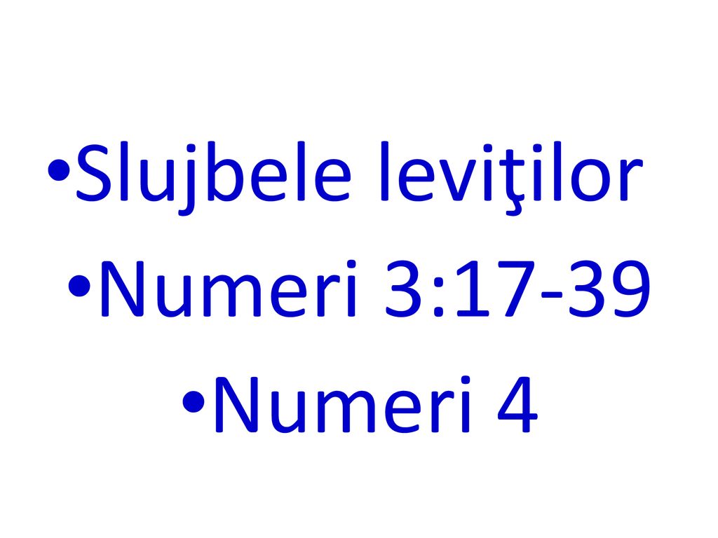 Slujbele leviţilor Numeri 3:17-39 Numeri 4