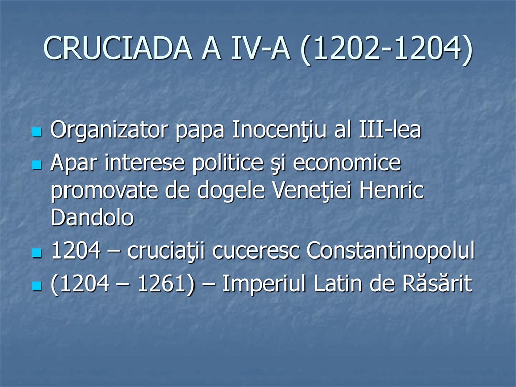 CRUCIADA A IV-A ( ) Organizator papa Inocenţiu al III-lea