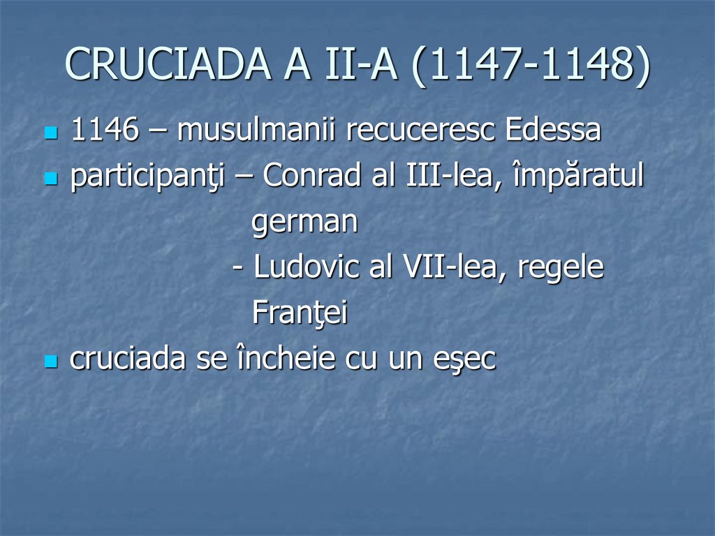 CRUCIADA A II-A ( ) 1146 – musulmanii recuceresc Edessa