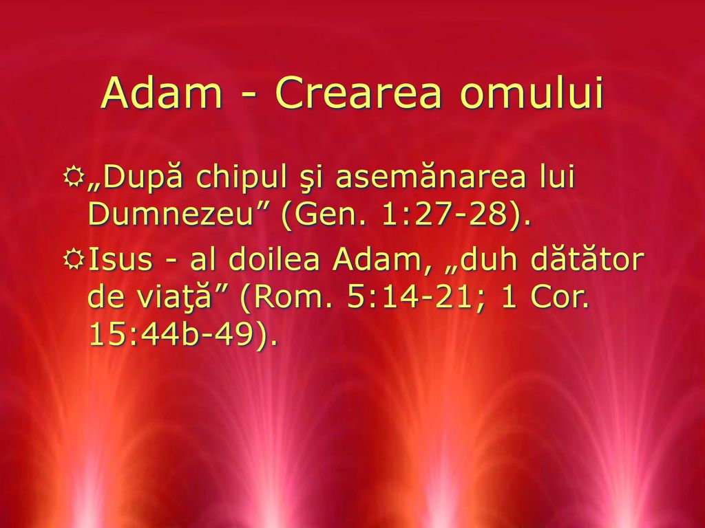 Adam - Crearea omului „După chipul şi asemănarea lui Dumnezeu (Gen. 1:27-28).