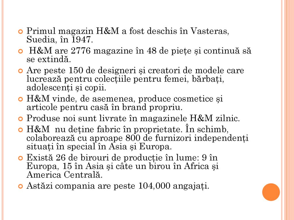 Primul magazin H&M a fost deschis în Vasteras, Suedia, în 1947.