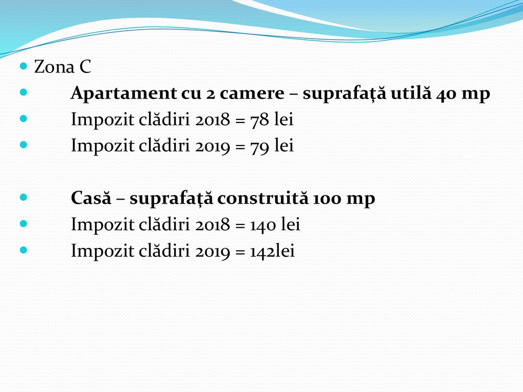 Zona C Apartament cu 2 camere – suprafaţă utilă 40 mp. Impozit clădiri 2018 = 78 lei. Impozit clădiri 2019 = 79 lei.