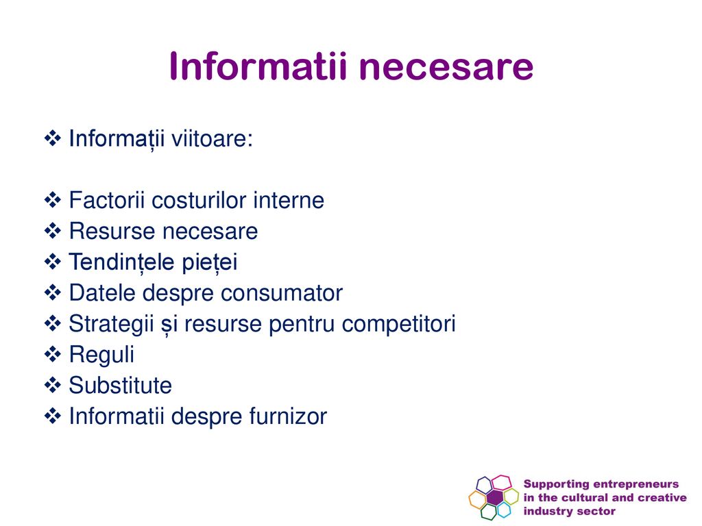 Informatii necesare Informații viitoare: Factorii costurilor interne