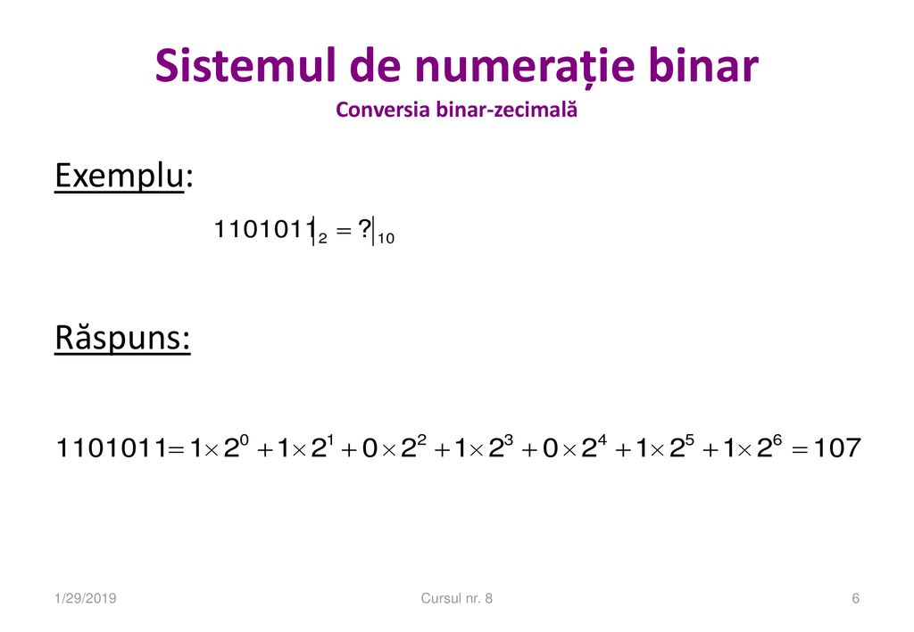 Sistemul de numerație binar Conversia binar-zecimală