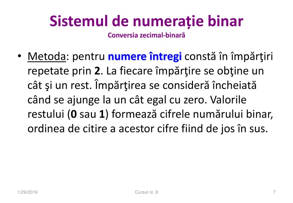 Sistemul de numerație binar Conversia zecimal-binară