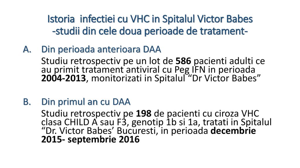 Istoria infectiei cu VHC in Spitalul Victor Babes -studii din cele doua perioade de tratament-