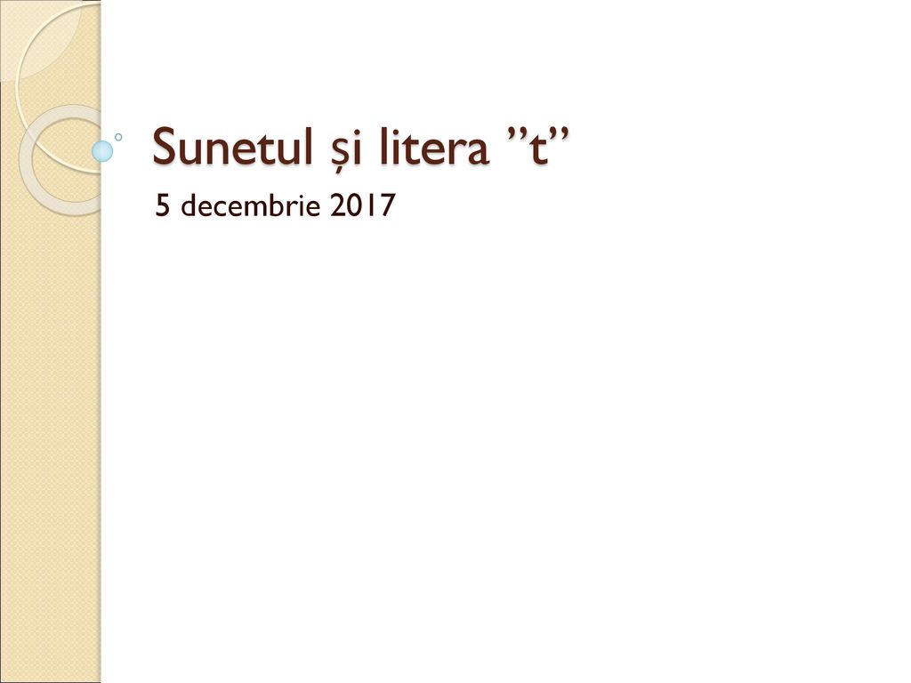 Sunetul și litera t 5 decembrie 2017