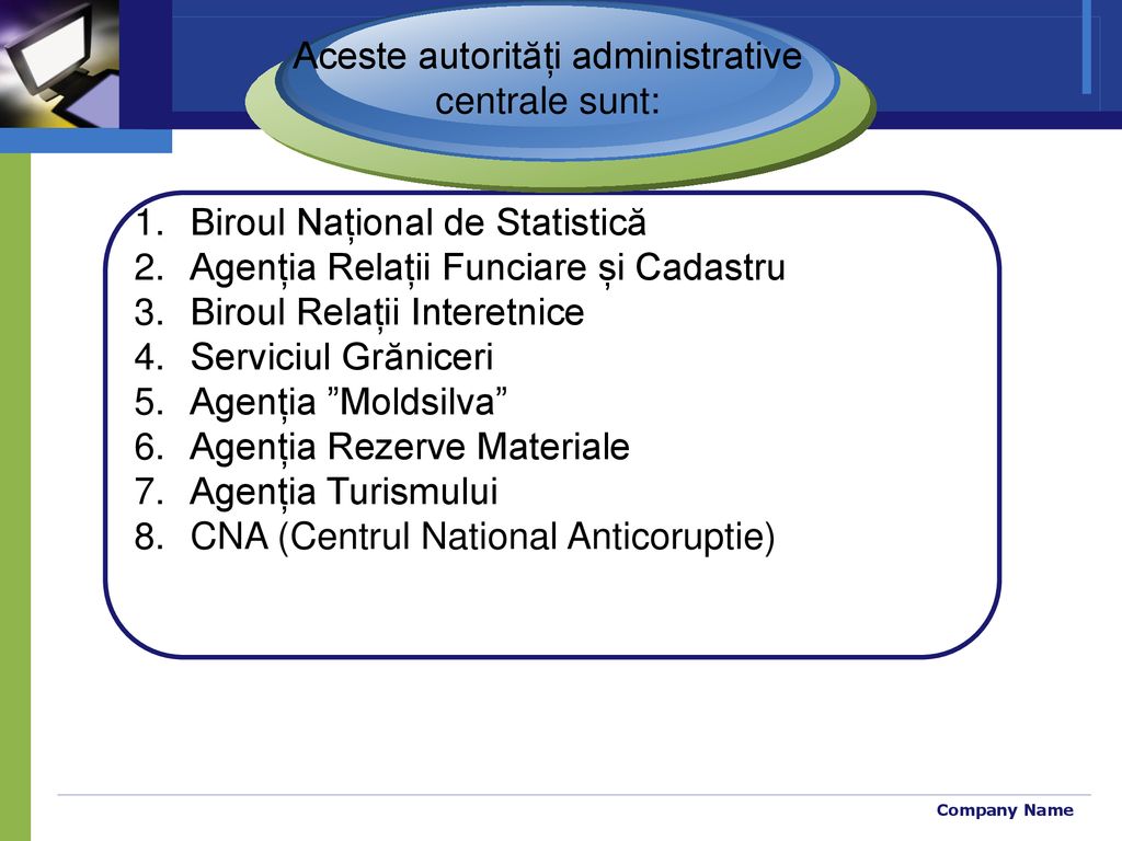 Aceste autorități administrative centrale sunt:
