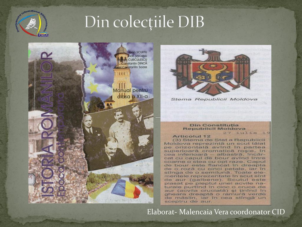 Din colecţiile DIB Elaborat- Malencaia Vera coordonator CID