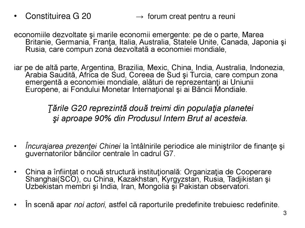 Constituirea G 20 → forum creat pentru a reuni