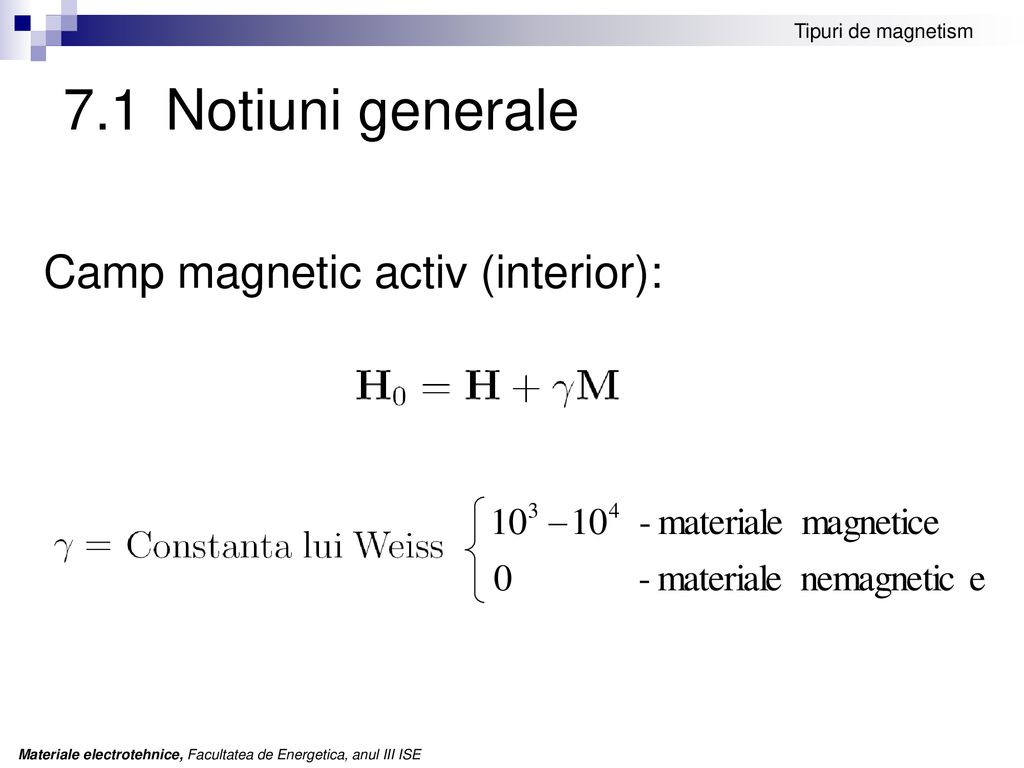 7.1 Notiuni generale Camp magnetic activ (interior):