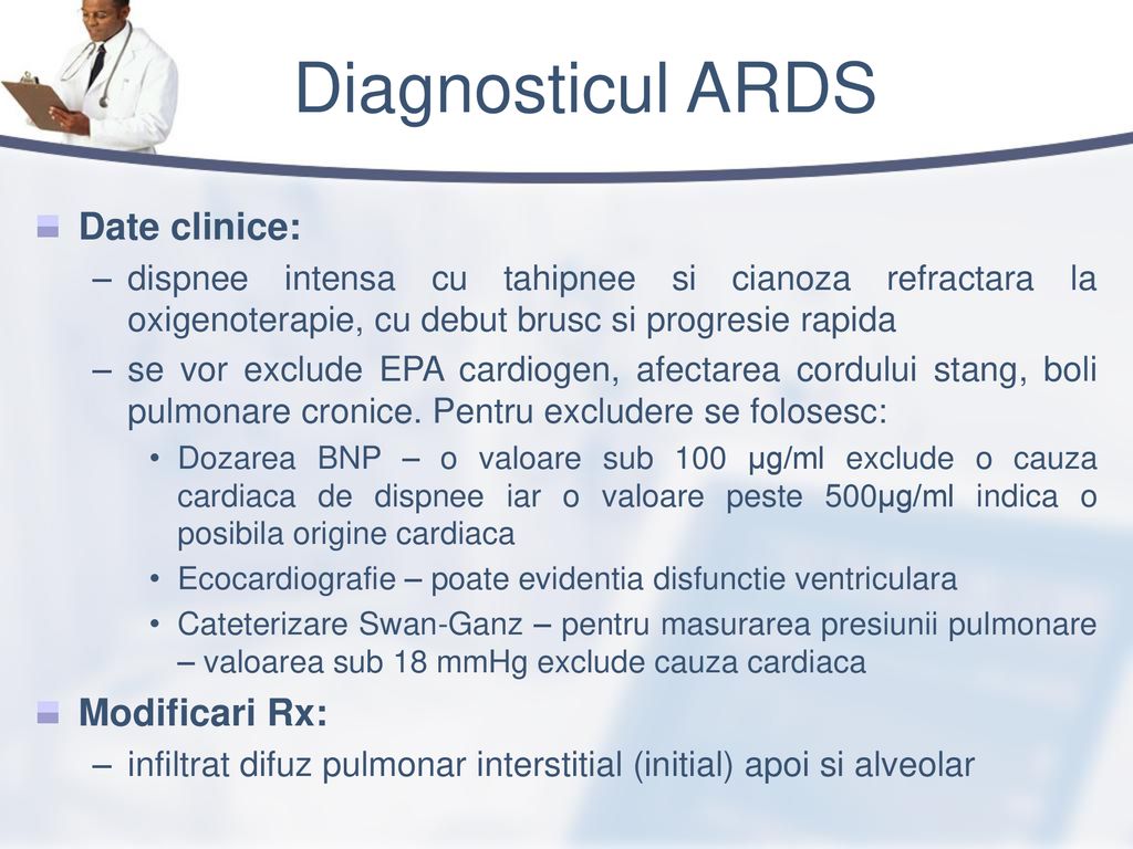 Diagnosticul ARDS Date clinice: Modificari Rx: