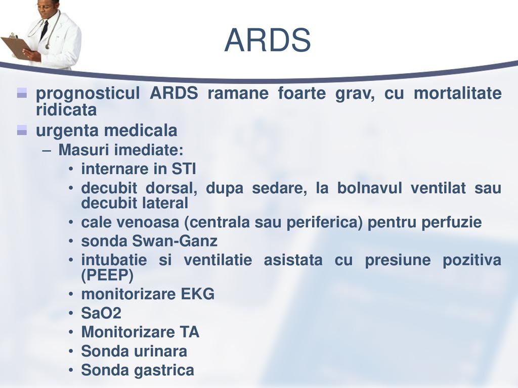 ARDS prognosticul ARDS ramane foarte grav, cu mortalitate ridicata