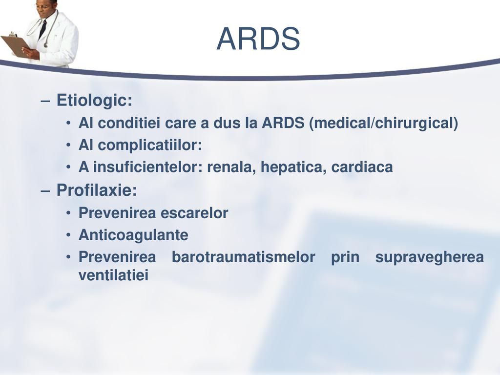 ARDS Etiologic: Profilaxie: