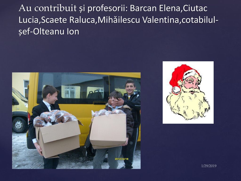 Au contribuit și profesorii: Barcan Elena,Ciutac Lucia,Scaete Raluca,Mihǎilescu Valentina,cotabilul-șef-Olteanu Ion