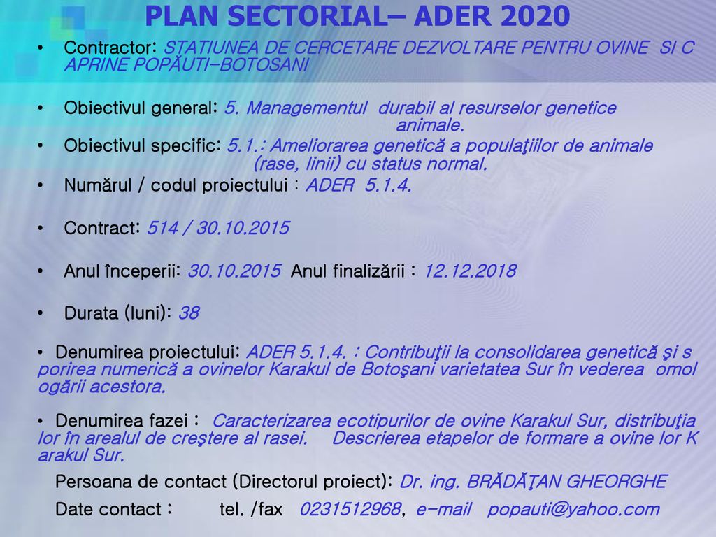 PLAN SECTORIAL– ADER 2020 Contractor: STATIUNEA DE CERCETARE DEZVOLTARE PENTRU OVINE SI CAPRINE POPĂUTI-BOTOSANI.