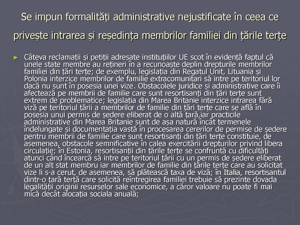 Se impun formalități administrative nejustificate în ceea ce privește intrarea și reședința membrilor familiei din țările terțe