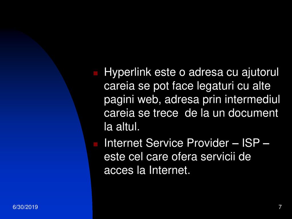 Hyperlink este o adresa cu ajutorul careia se pot face legaturi cu alte pagini web, adresa prin intermediul careia se trece de la un document la altul.