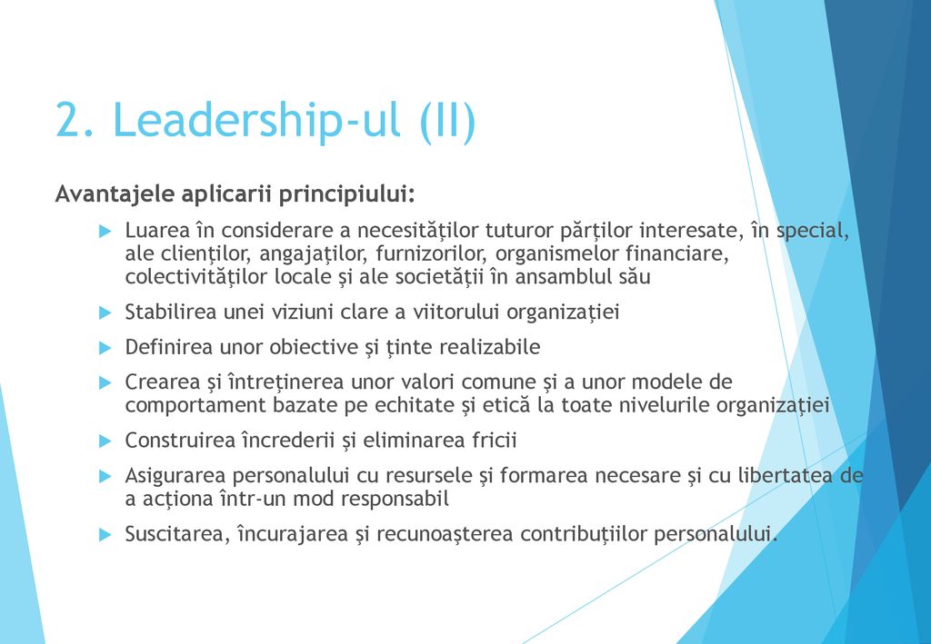 2. Leadership-ul (II) Avantajele aplicarii principiului: