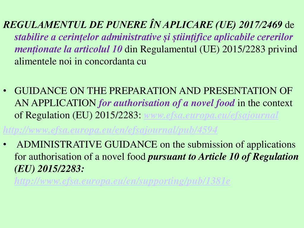 REGULAMENTUL DE PUNERE ÎN APLICARE (UE) 2017/2469 de stabilire a cerințelor administrative și științifice aplicabile cererilor menționate la articolul 10 din Regulamentul (UE) 2015/2283 privind alimentele noi in concordanta cu