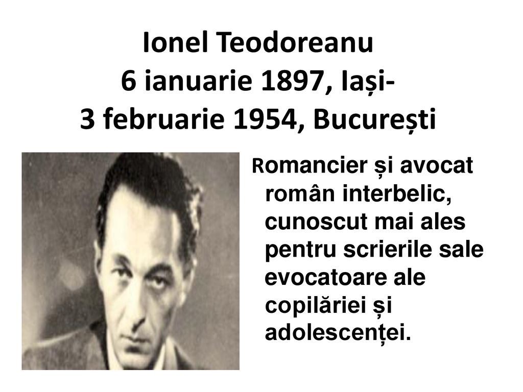 Ionel Teodoreanu 6 ianuarie 1897, Iași- 3 februarie 1954, București