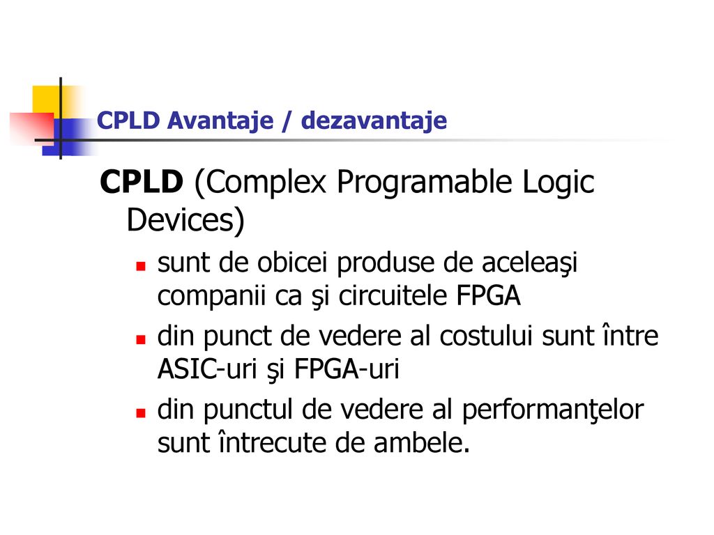 CPLD Avantaje / dezavantaje