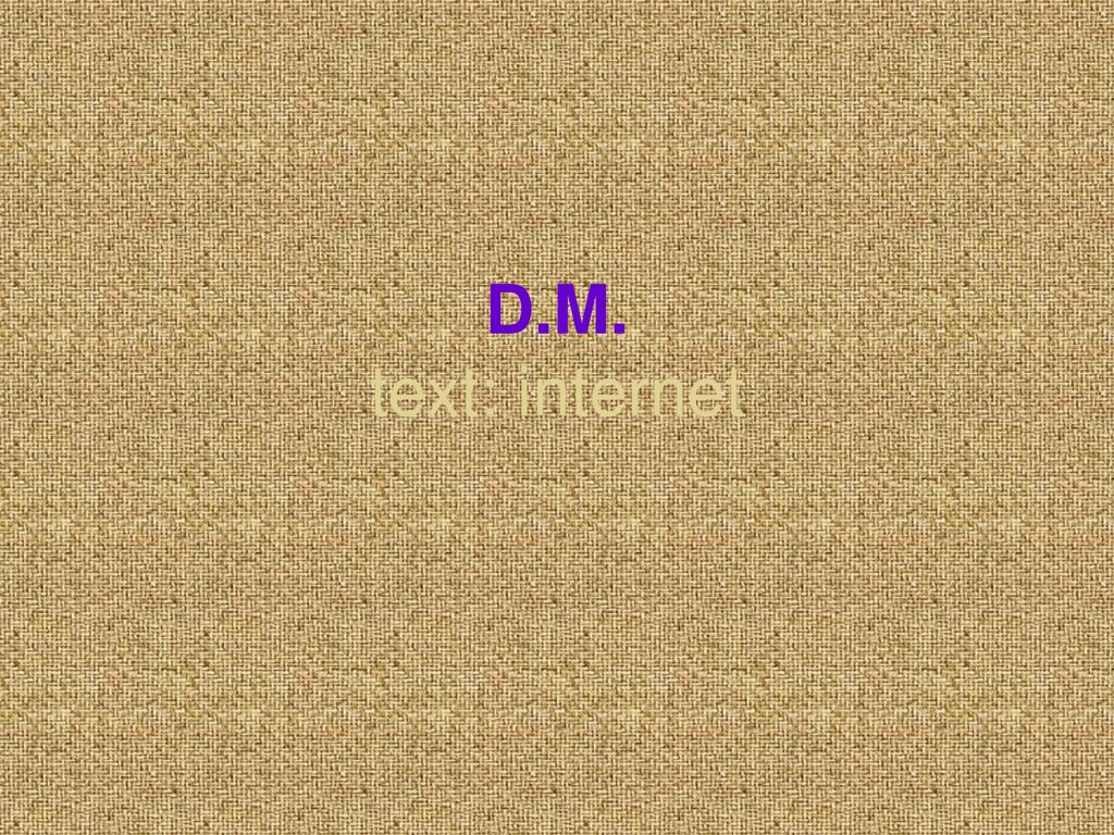 D.M. text: internet