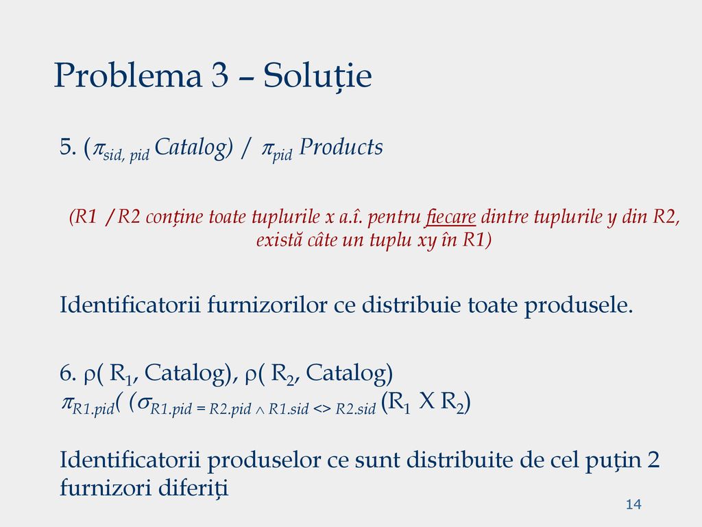 Problema 3 – Soluție 5. (sid, pid Catalog) / pid Products