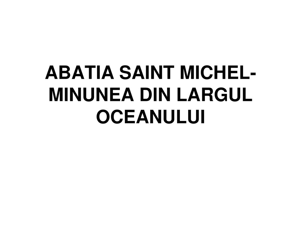 ABATIA SAINT MICHEL-MINUNEA DIN LARGUL OCEANULUI