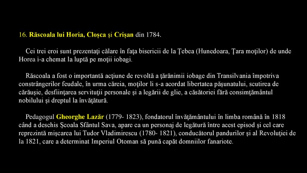 16. Răscoala lui Horia, Cloșca și Crișan din 1784.